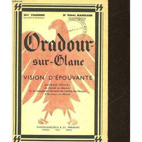 Oradour Sur Glane - Vision D'epouvante   de guy pauchou
