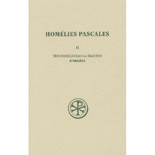 Homlies Pascales - Tome 2, Trois Homlies Dans La Tradition   de Nautin Pierre  Format Broch 