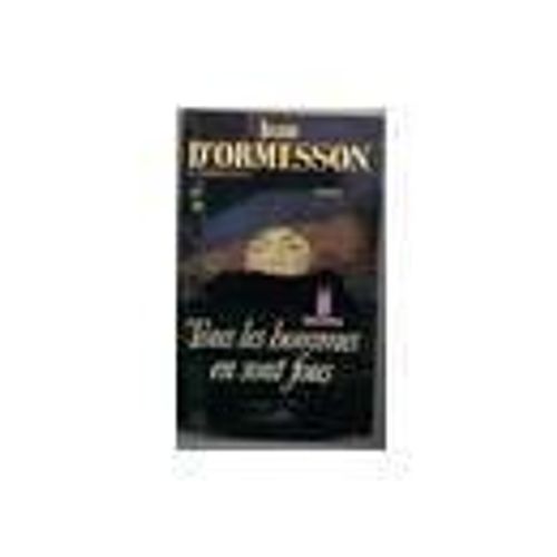 Tous Les Hommes En Sont Fous   de ormesson d' jean