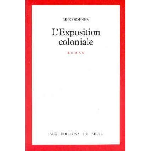 L'exposition Coloniale.   de eric orsenna 