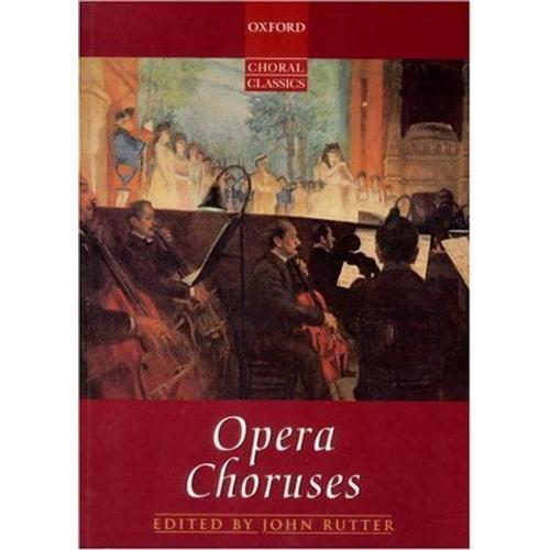 Oxford Choral Classics : Opera Choruses Oxford Choral Classics   de John Rutter 