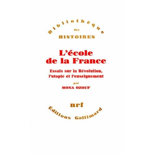 L'cole De La France(Essais Sur La Rvolution - L'utopie Et...)    Format Broch 