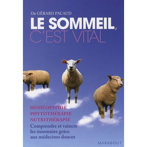 Le Sommeil, C'est Vital - Comprendre Et Vaincre Les Insomnies Grce Aux Mdecines Douces    Format Poche 