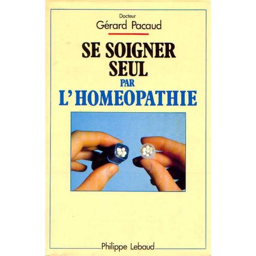 Se Soigner Seul Par L'homopathie   de Pacaud, Grard 