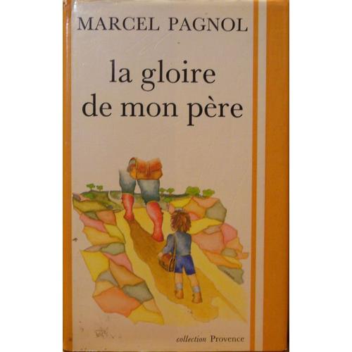 La Gloire De Mon Pre   de marcel pagnol 