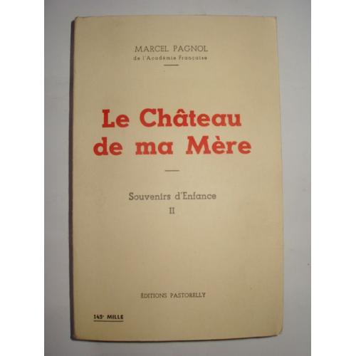 Le Chteau De Ma Mre.  (Souvenirs D'enfance Ii).   de marcel pagnol 
