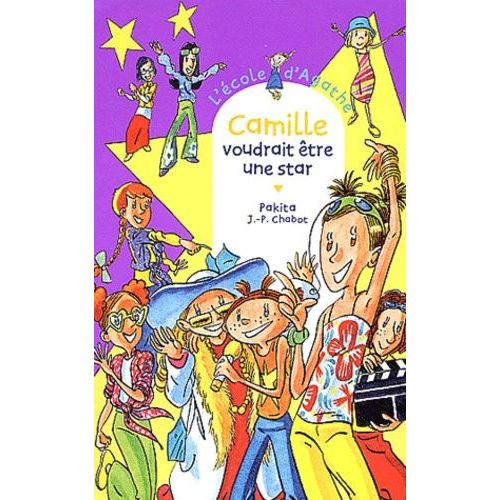 L'ecole D'agathe - Tome 30 - Camille Voudrait tre Une Star    Format Poche 