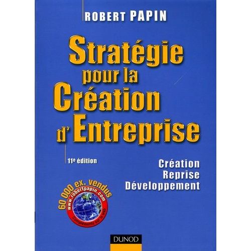 Stratgie Pour La Cration D'entreprise - Cration Reprise Dveloppement    Format Broch 