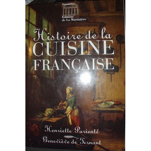 Histoire De La Cuisine Franaise   de henriette parient  Format Reli 