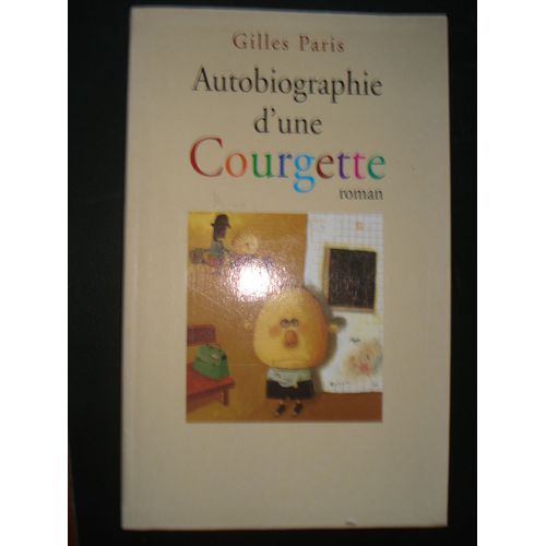 Autobiographie D'une Courgette   de gilles paris 
