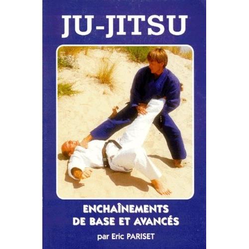 Ju-Jitsu - Enchanements De Base Et Avancs   de Pariset Eric  Format Broch 