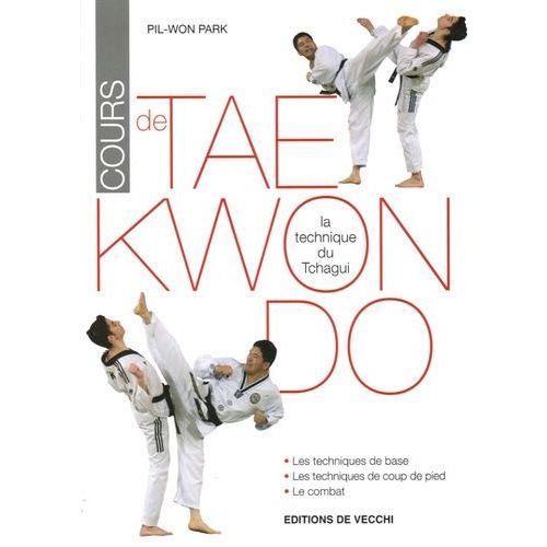 Cours De Tae Kwon Do - La Technique Detchagui   de Park Pil-Won  Format Broch 