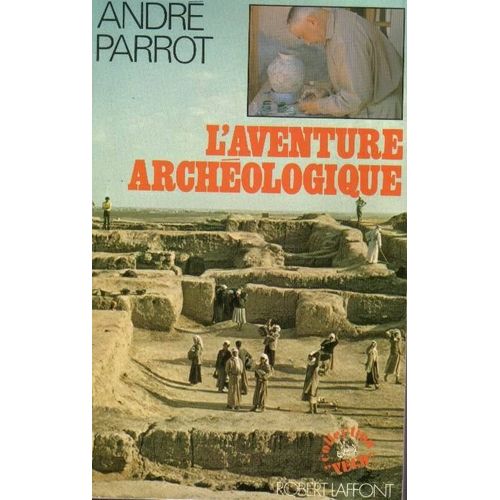 L'aventure Archologique   de Parrot Andr  Format Broch 