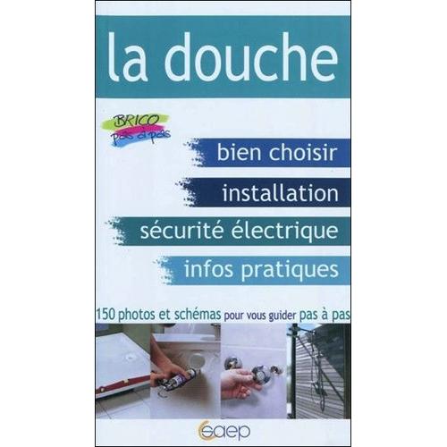 La Douche : Choix, Installation, Scurit lctrique   de alain thibaut  Format Broch 