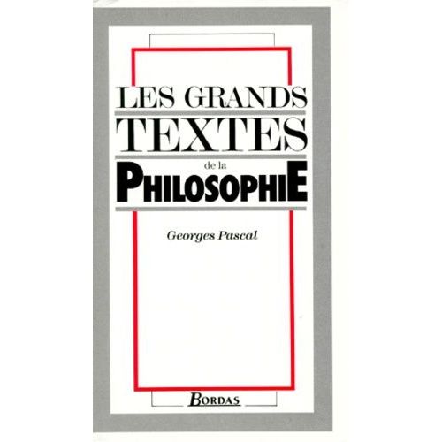 Les Grands Textes De La Philosophie   de Pascal Georges  Format Broch 