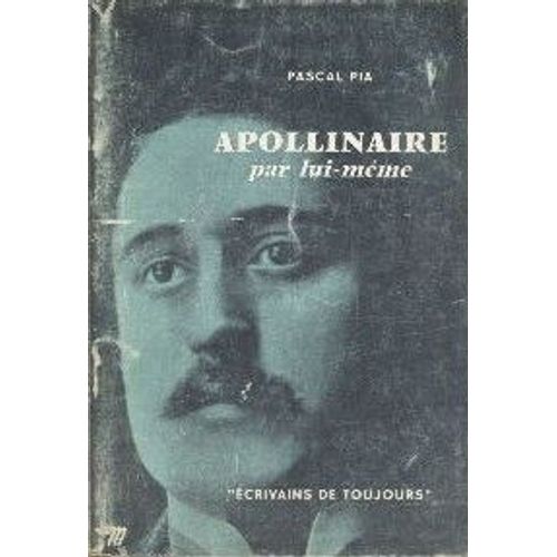 Apollinaire Par Lui-Mme   de PASCAL   PIA