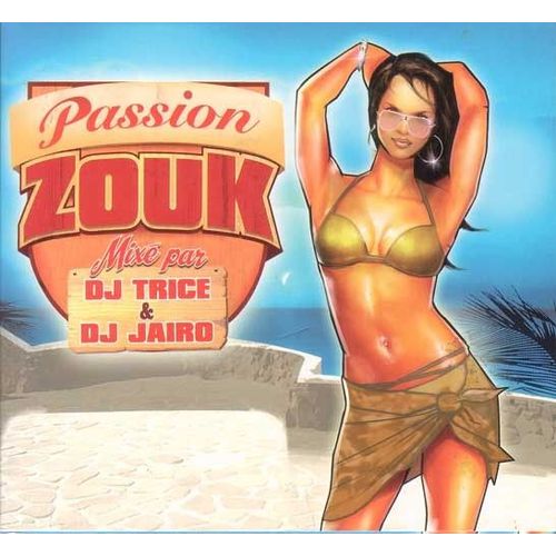 Passion Zouk : Mixed By Dj Trice And Dj Jairo (+ Dvd - Digipack) - Compilation Zouk