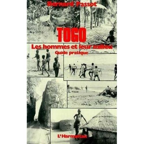 Togo - Les Hommes Et Leur Milieu, Guide Pratique    Format Broch 