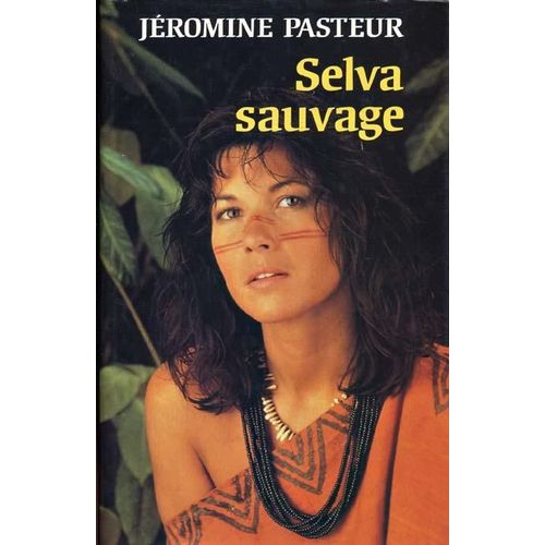 Selva Sauvage   de PASTEUR Jromine 