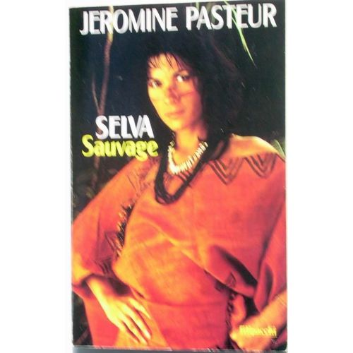 Selva Sauvage.   de PASTEUR Jromine