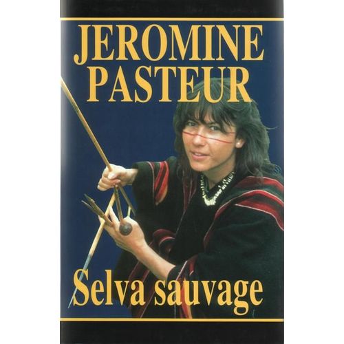 Selva Sauvage   de PASTEUR JROMINE  Format Reli 