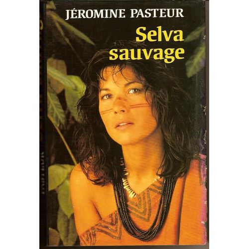 Selva Sauvage   de Pasteur, Jromine 