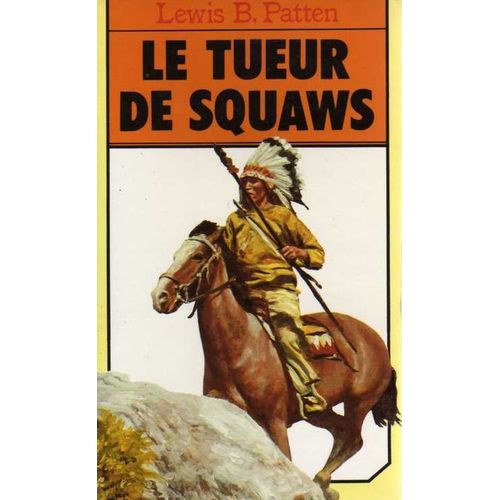 Le Tueur De Squaws   de patten, lewis b.  Format Poche 