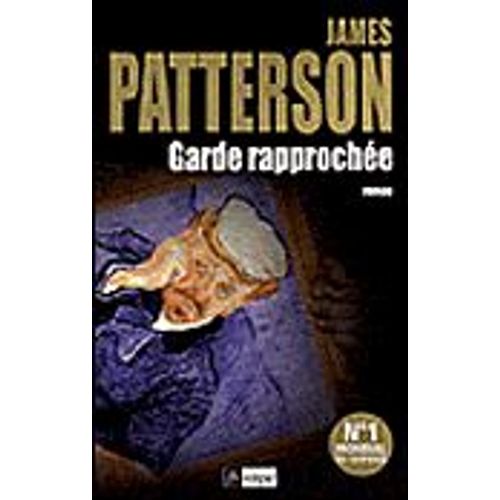 Garde Rapproche   de james patterson  Format Cartonn 