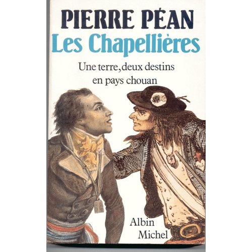 Les Chapellires. Une Terre, Deux Destins En Pays Chouan   de pierre pean