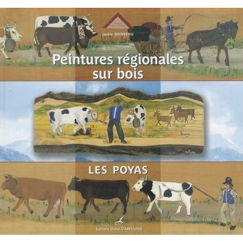 Peintures Rgionales Sur Bois : Les Poyas   de Bienvenu Jackie  Format Beau livre 