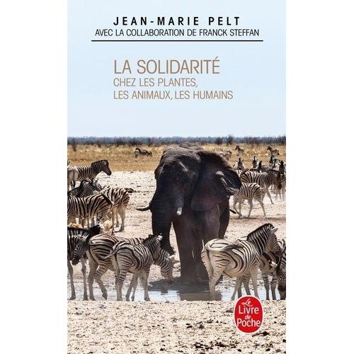 La Solidarit - Chez Les Plantes, Les Animaux, Les Humains   de jean-marie pelt  Format Poche 
