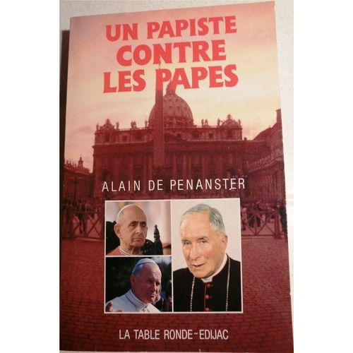 Un Papiste Contre Les Papes   de alain de penanster  Format Broch 