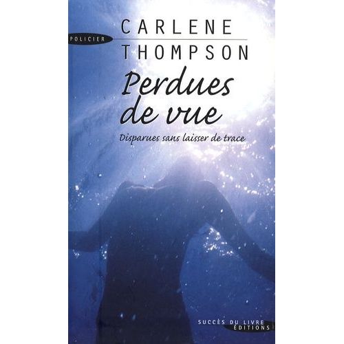 Perdues De Vue   de carlene thompson  Format Beau livre 