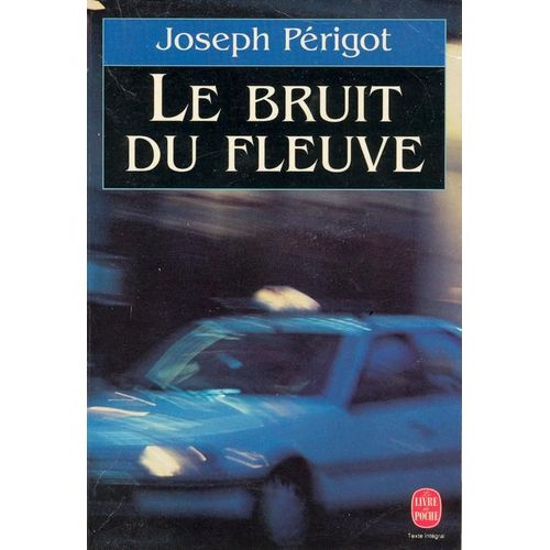Le Bruit Du Fleuve    Format Poche 