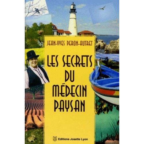 Les Secrets Du Medecin Paysan   de Peron-Autret Jean-Yves  Format Broch 