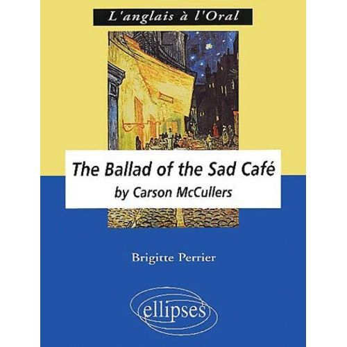 The Ballad Of The Sad Caf By Carson Mccullers   de Perrier Brigitte  Format Broch 