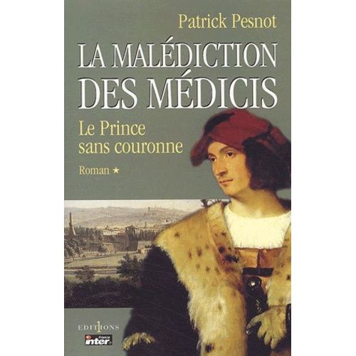 La Maldiction Des Mdicis - Tome 1, Le Prince Sans Couronne    Format Beau livre 