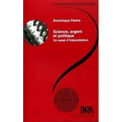 Science, Argent Et Politique - Un Essai D'interprtation    Format Broch 