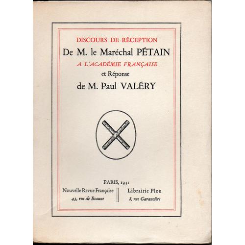 Discours De Reception De M. Le Marechal Petain A L'academie Francaise Et Reponse De M. Paul Valery.   de PETAIN MARECHAL - VALERY PAUL