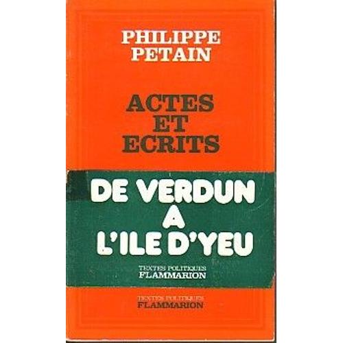 Actes Et Ecrits de Philippe Ptain