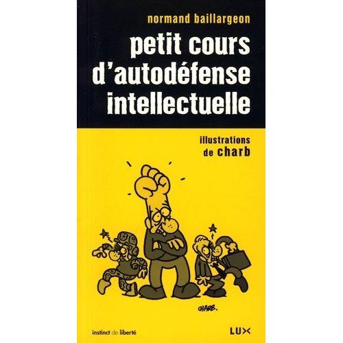 Petit Cours D'autodfense Intellectuelle   de Baillargeon Normand  Format Beau livre 