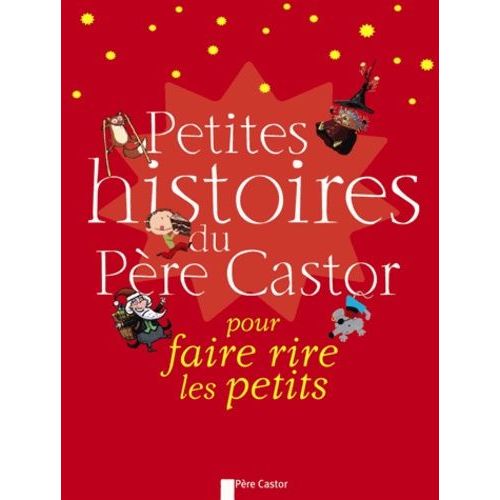 Petites Histoires Du Pre Castor - Pour Faire Rire Les Petits   de Poillev Sylvie  Format Album 