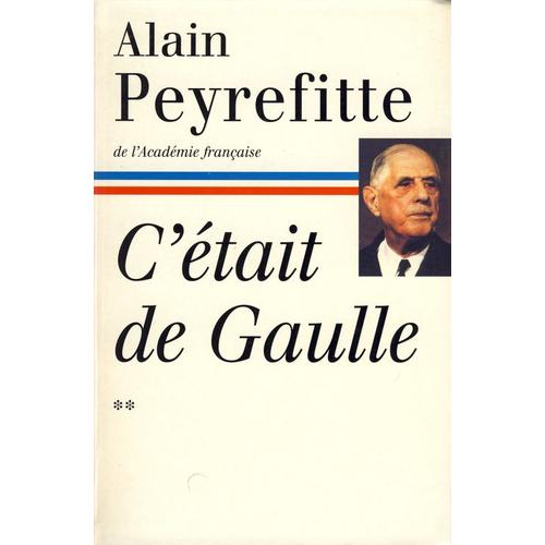 C'tait De Gaulle. Tome 2. La France Reprend Sa Place Dans Le Monde   de alain peyrefitte 