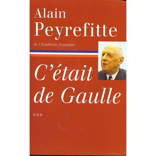 C'tait De Gaulle. Tome 3. Tout Le Monde A Besoin D'une France Qui Marche   de alain peyrefitte 