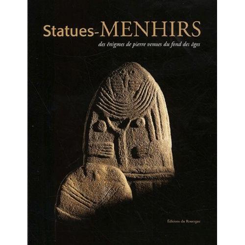 Statues-Menhirs - Des nigmes De Pierre Venues Du Fond Des ges   de PHILIPPON ANNIE  Format Broch 