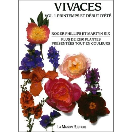 Plantes Vivaces - Volume 1, Printemps Et Dbut D't   de roger phillips  Format Reli 