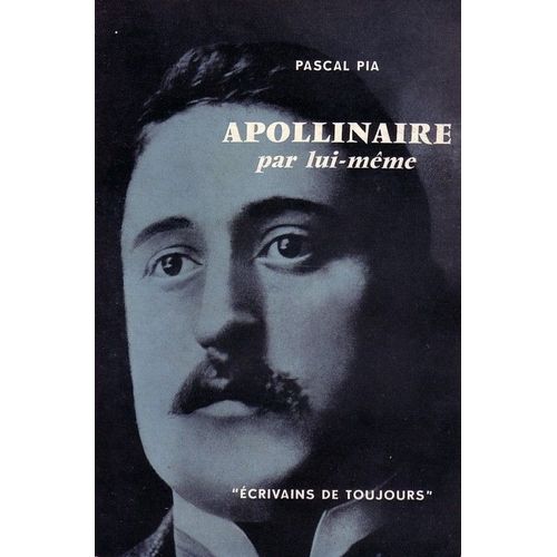 Apollinaire Par Lui Mme   de pascal pia  Format Beau livre 