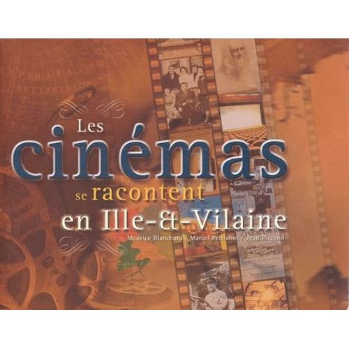 Les Cinemas Se Racontent En Ille-Et-Vilaineilaine   de Blanchard Maurice  Format Reli 