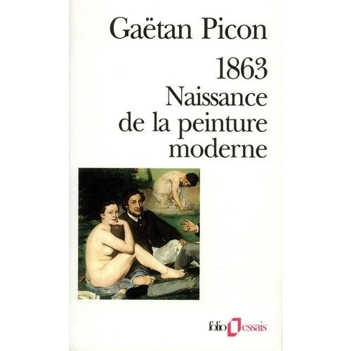 1863, Naissance De La Peinture Moderne   de Picon Gatan  Format Poche 