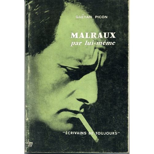 Malraux Par Lui-Mme   de Picon Gatan